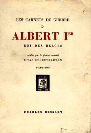 Les Carnets de Guerre de Albert Ier, Roi des Belges  (Général Van Overstraeten - Ed.1953)
